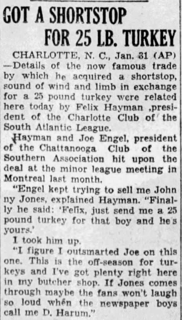 Minor League shortstop Johnny Jones was traded for a 25-pound turkey after the 1930 season, according to this Associated Press story, as it appeared in The Huntsville Times, on Jan. 31, 1931.